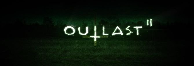 Решаем технические проблемы Outlast 2. - Изображение 1 Решаем технические проблемы Outlast 2. - Изображение 1